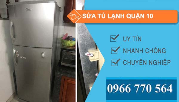 sửa tủ lạnh tại nhà Quận 10 