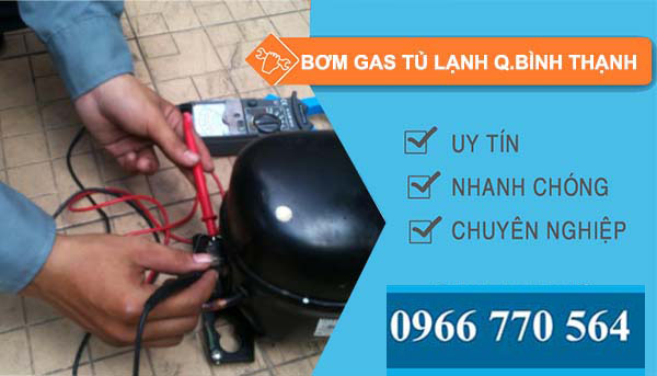 dịch vụ bơm gas tủ lạnh quận bình thạnh