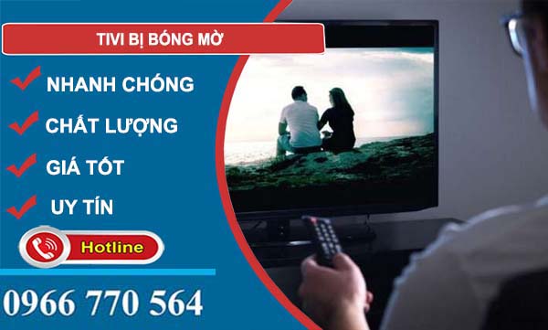 khắc phục tivi bị bóng mờ