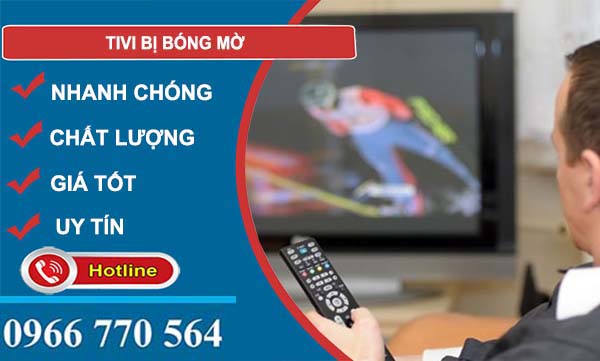 tivi bị bóng mờ