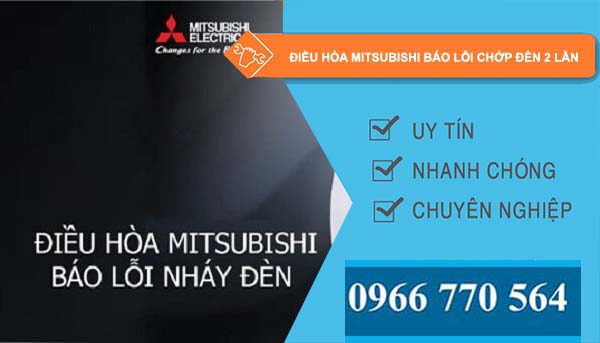 nguyên nhân điều hòa mitsubishi báo lỗi chớp đèn 2 lần