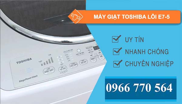 nguyên nhân máy giặt toshiba lỗi e7-5