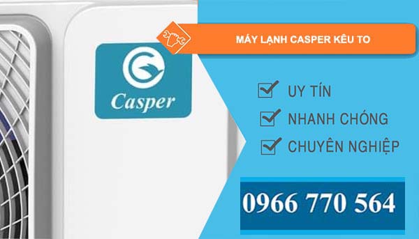 máy lạnh casper kêu to