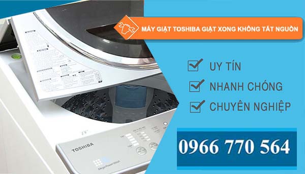 nguyên nhân máy giặt toshiba giặt xong không tắt nguồn
