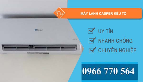 nguyên nhân máy lạnh casper kêu to