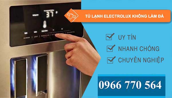 nguyên nhân tủ lạnh electrolux không làm đá