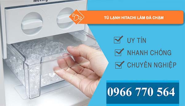 nguyên nhân tủ lạnh hitachi làm đá chậm