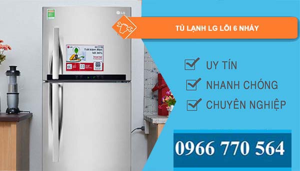 nguyên nhân tủ lạnh lg lỗi 6 nháy