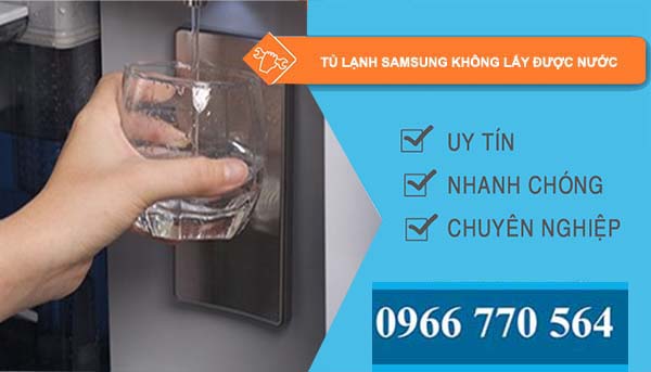 nguyên nhân tủ lạnh samsung không lấy được nước