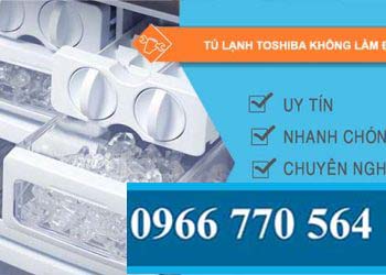 nguyên nhân tủ lạnh toshiba không làm đá