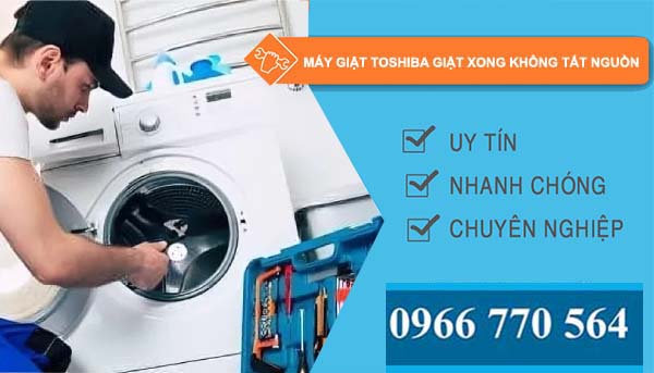 sửa máy giặt toshiba giặt xong không tắt nguồn