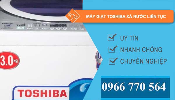 sửa máy giặt toshiba xả nước liên tục