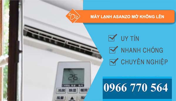 sửa máy lạnh asanzo mở không lên
