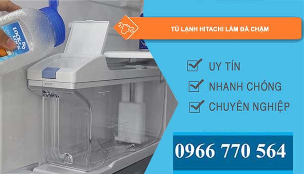 tủ lạnh hitachi làm đá chậm