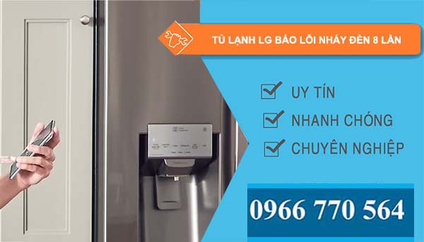 tủ lạnh lg báo lỗi nháy đèn 8 lần